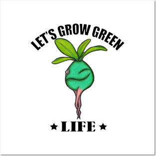Let's Grow Green Life Posters and Art